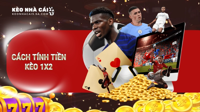 Cách tính tiền kèo 1×2 – Công thức chuẩn cho người mới bắt đầu