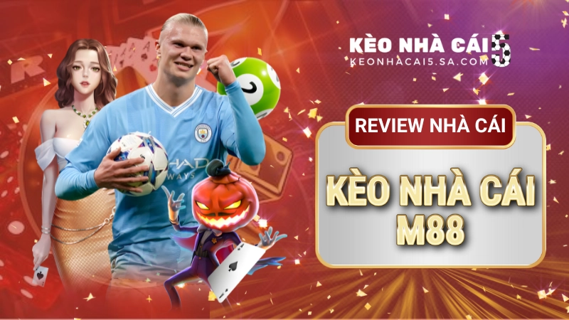 Kèo nhà cái M88: Bí quyết đọc vị mọi trận đấu